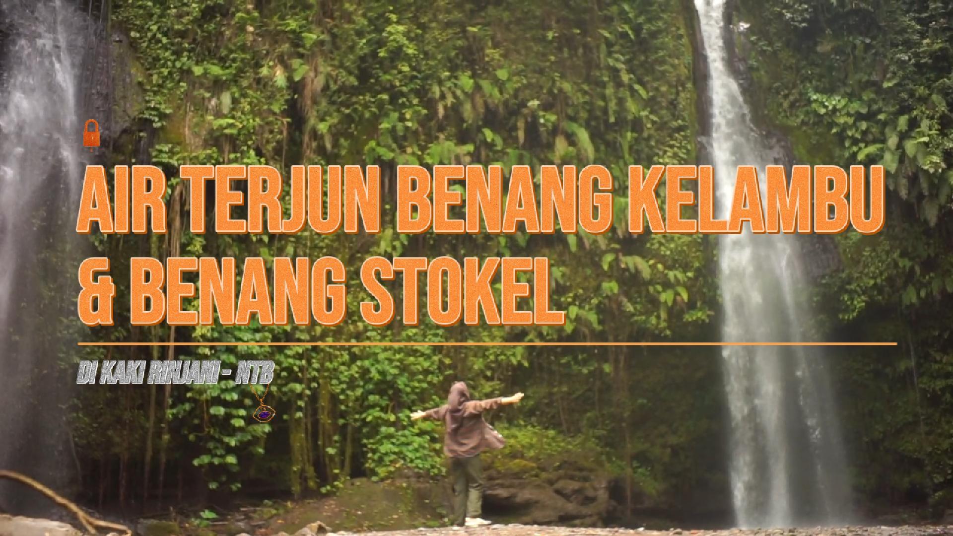 Benang Stokel & Benang Kelambu — Surga Tersembunyi di Kaki Rinjani