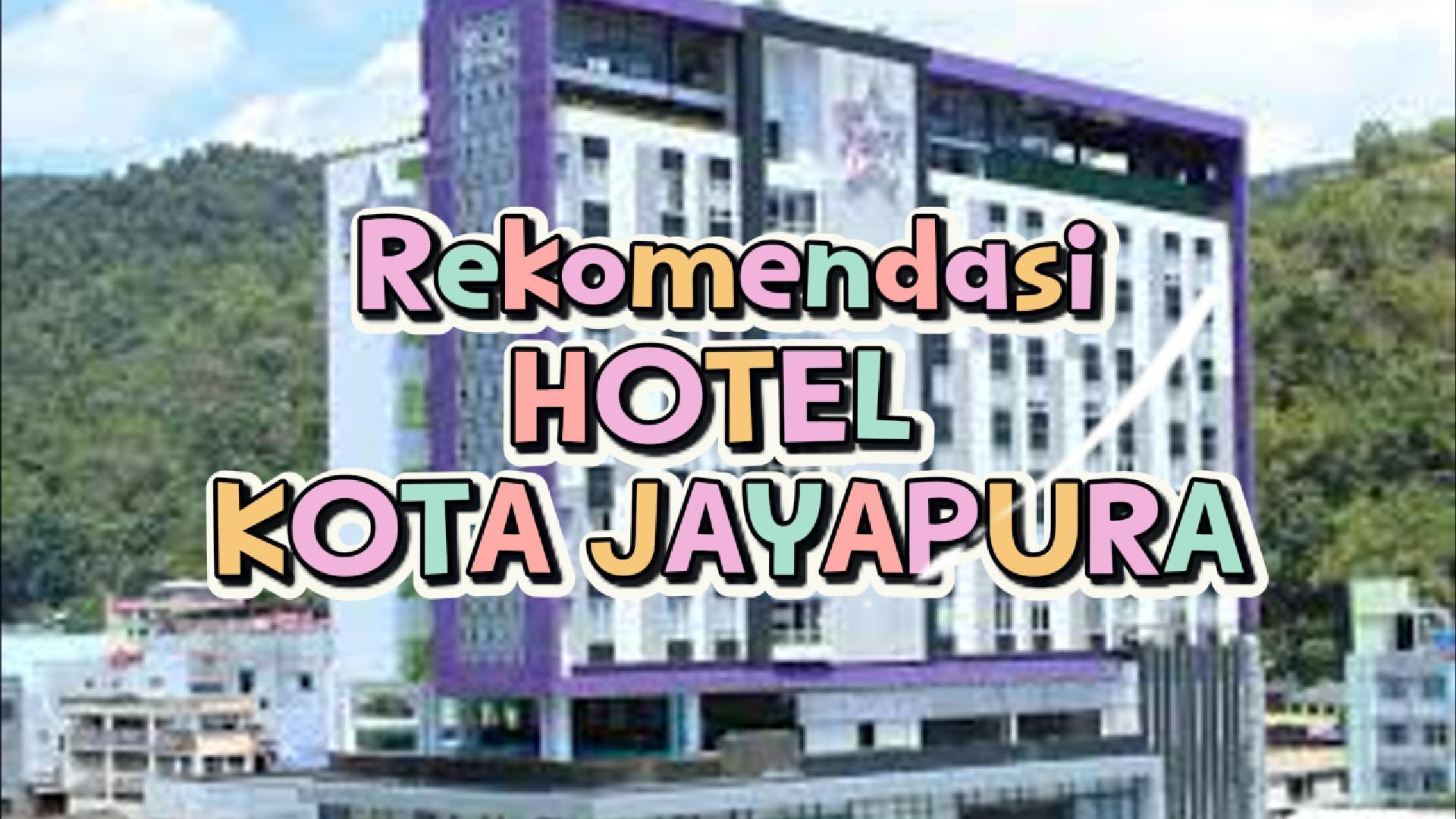 Hotel Pilihan Nyaman & Strategis di Tanah Papua