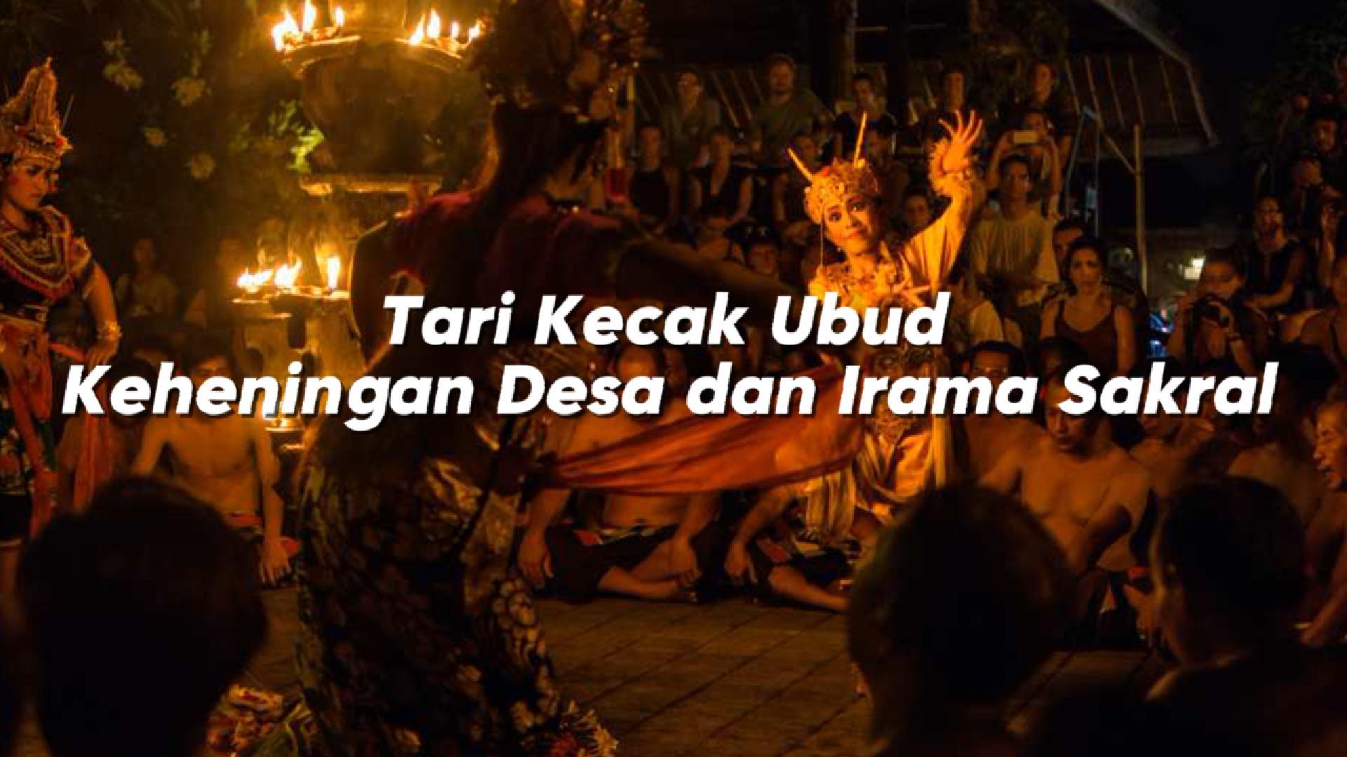 Tari Kecak Ubud – Keheningan Desa dan Irama Sakral yang Menggetarkan