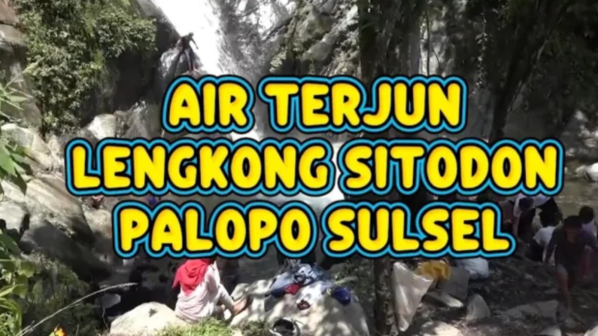 Air Terjun Lengkong Sitondon: Surga Tersembunyi di Pelosok Palopo