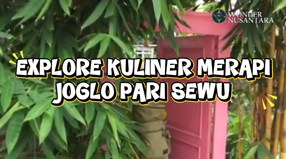 Explore Kuliner Ala Merapi Joglo Parisewu
