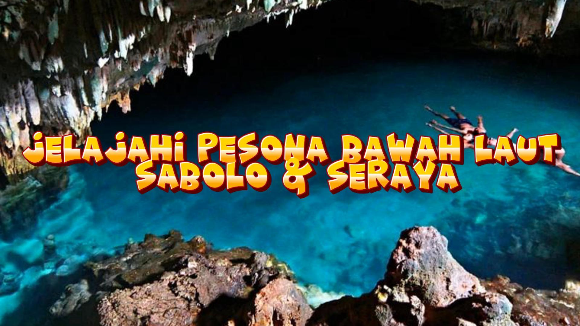 Jelajahi Pesona Bawah Laut Sabolo & Seraya!