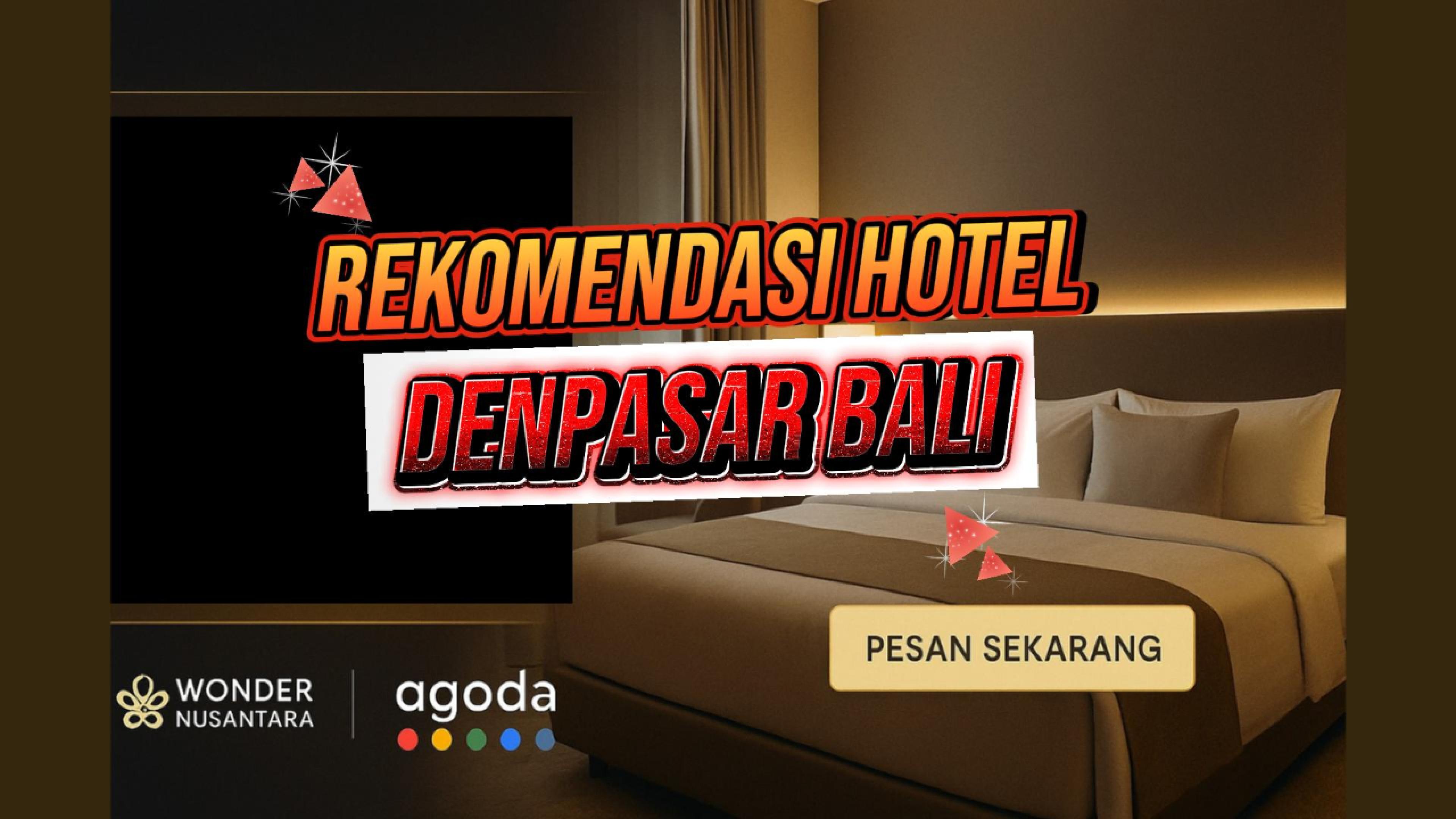 Menginap Nyaman di Jantung Bali — Rekomendasi Wonder Nusantara di Denpasa