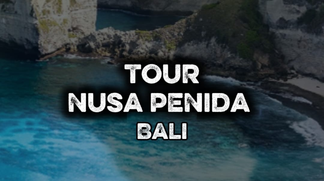 Sehari Menyusuri Keajaiban Nusa Penida – Dari Timur hingga Barat