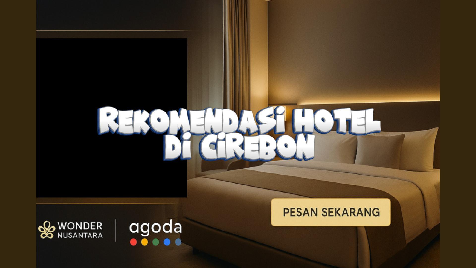 Nikmati Penginapan Nyaman di Cirebon Bersama Wonder Nusantara