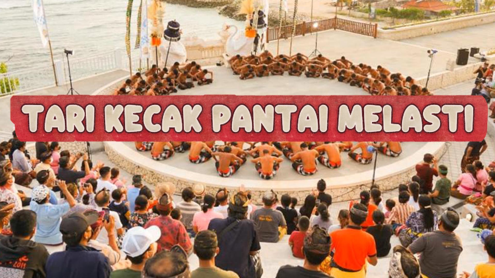 Tari Kecak Pantai Melasti – Panggung Laut dan Cahaya Senja