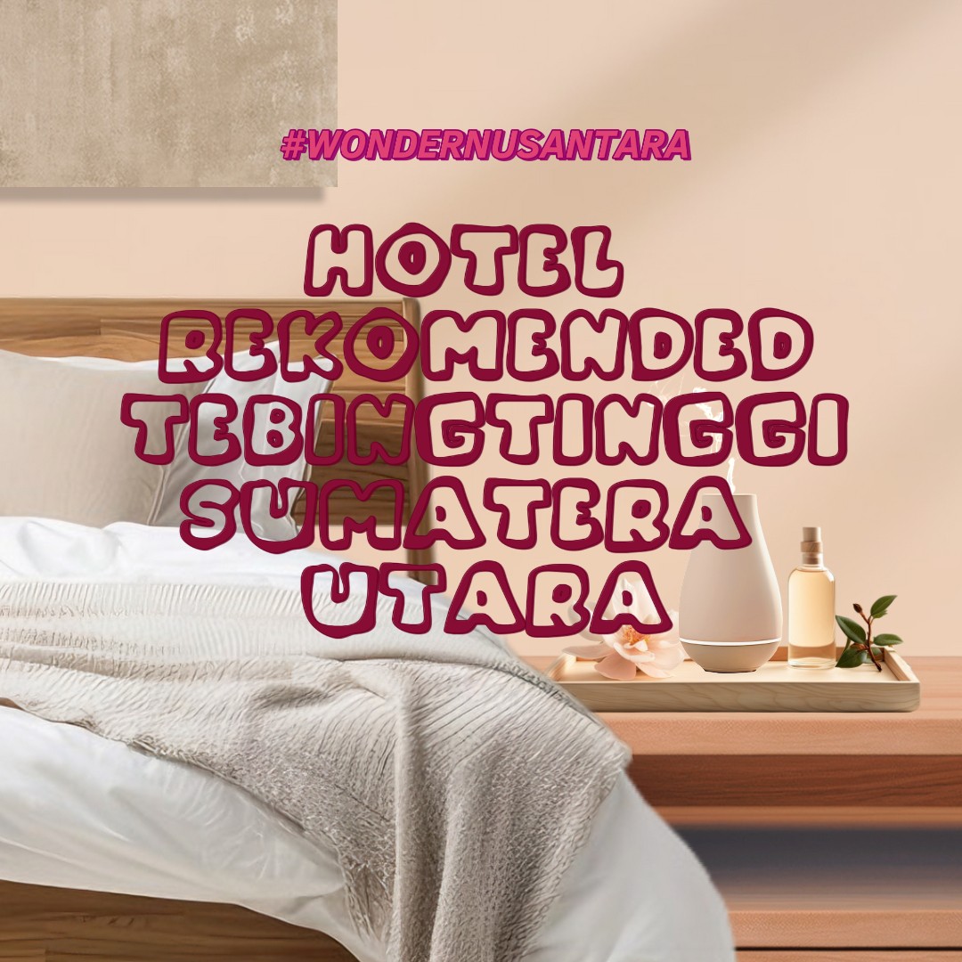 Galeri Klik untuk temukan penginapan terbaik di Tebing Tinggi Sumatera Utara